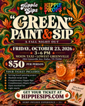 Green Paint and Sip at Moon Taxi, Friday October 23, 3-6 PM, tickets $50 at hippiesips.com